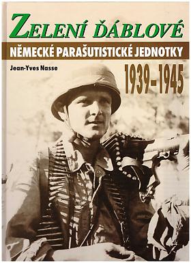 Jean-Yves Nasse – Zelení ďáblové: německé parašutistické jednotky 1939 - 1945