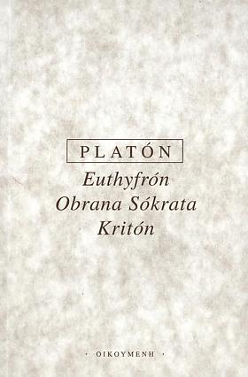Platón – Euthyfrón, Obrana Sókrata, Kritón