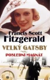 Francis Scott Fitzgerald – Velký Gatsby; Poslední magnát