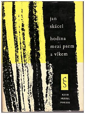 Jan Skácel – Hodina mezi psem a vlkem