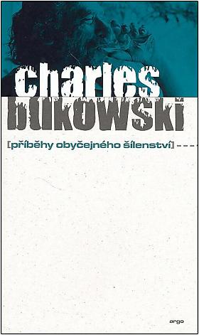 Charles Bukowski – Příběhy obyčejného šílenství