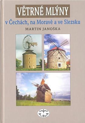 Martin Janoška – Větrné mlýny v Čechách, na Moravě a ve Slezsku