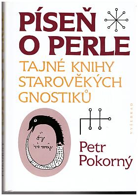 Petr Pokorný – Píseň o perle: tajné knihy starověkých gnostiků