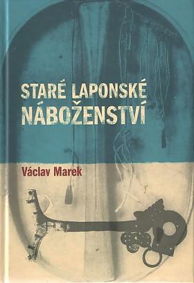 Václav Marek – Staré laponské náboženství