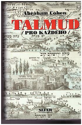 Abraham Cohen – Talmud pro každého: historie, struktura a hlavní témata Talmudu