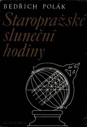 Bedřich Polák – Staropražské sluneční hodiny