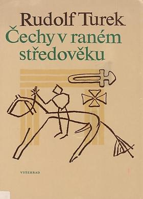 Rudolf Turek – Čechy v raném středověku