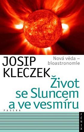 Josip Kleczek – Život se Sluncem a ve vesmíru: nová věda - bioastronomie