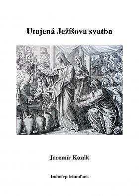 Jaromír Kozák – Utajená Ježíšova svatba