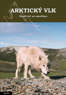 L. David Mech – Arktický vlk: deset let se smečkou