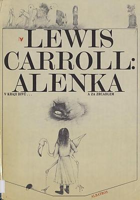 Lewis Carroll – Alenka v kraji divů a za zrcadlem