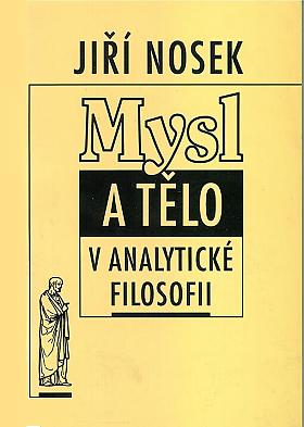 Jiří Nosek – Mysl a tělo v analytické filosofii