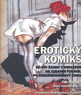 Tim Pilcher – Erotický komiks : dějiny žánru v obrazech - od tijuanských biblí po undergroundový comix