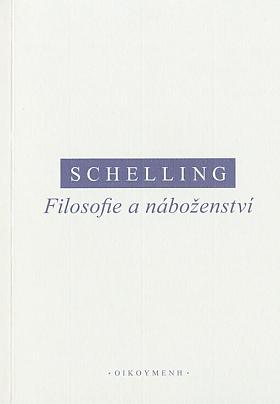 Friedrich Wilhelm Joseph von Schelling – Filosofie a náboženství