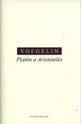 Eric Voegelin – Platón a Aristotelés