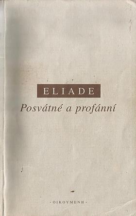 Mircea Eliade – Posvátné a profánní