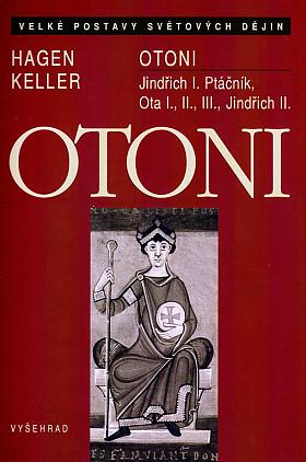 Hagen Keller – Otoni: Jindřich I. Ptáčník, Ota I., II., III., Jindřich II