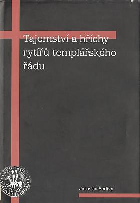 Jaroslav Šedivý – Tajemství a hříchy rytířů templářského řádu