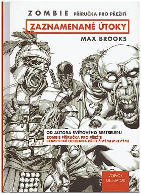 Max Brooks – Zombie - Příručka pro přežití: Zaznamenané útoky