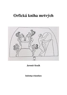 Jaromír Kozák – Orfická kniha mrtvých