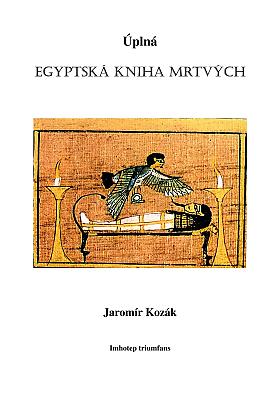 Jaromír Kozák – Úplná Egyptská kniha mrtvých